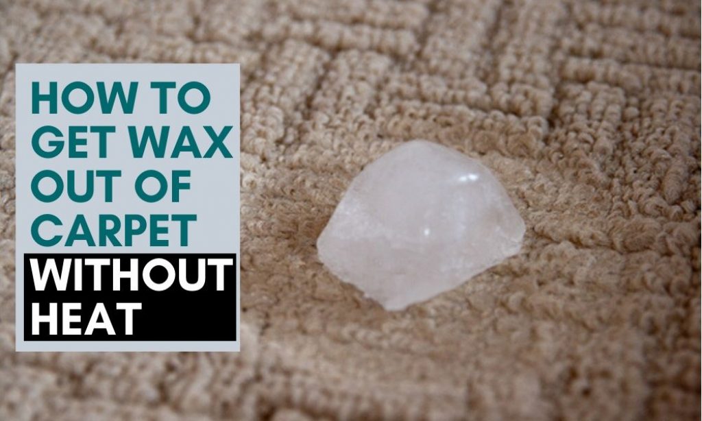 Get Wax Out of Carpet without Heat