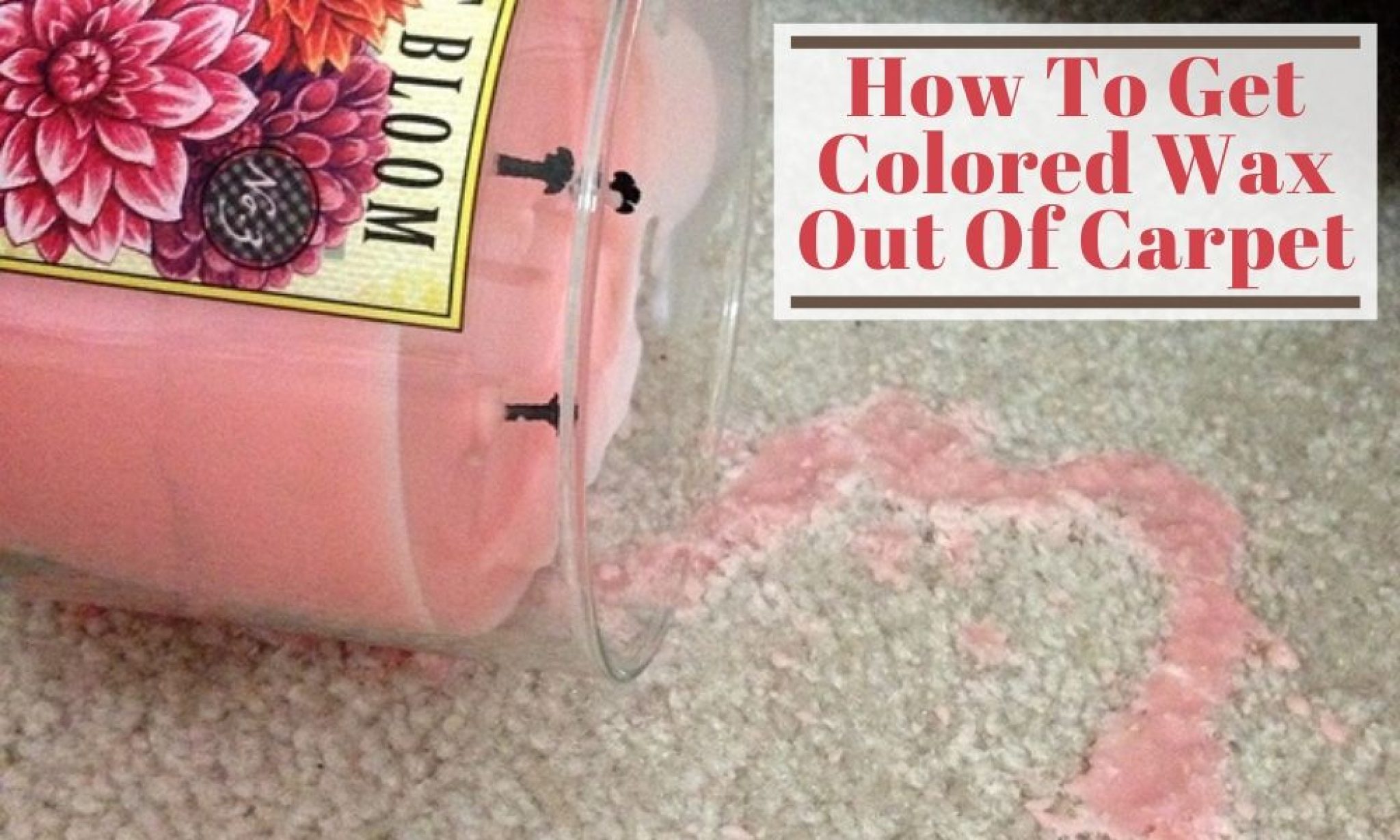 How To Get Wax Out Of Carpet Step By Step Guide