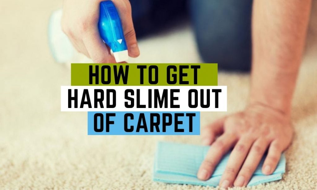 How to Get Hard Slime Out of Carpet