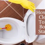 How To Clean Toilet Bowl Stains