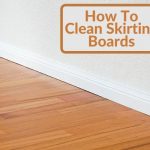 How to Clean Skirting Boards