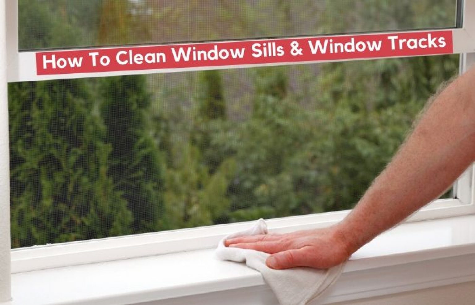 How to Clean Window Sills & Tracks Deep Cleaning Hacks