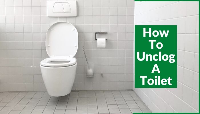 How To Unclog A Toilet