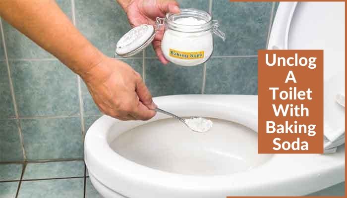 Unclog A Toilet With Baking Soda