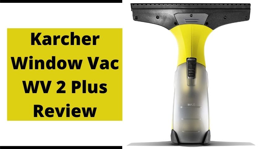 Karcher Window Vac WV 2 Plus Review