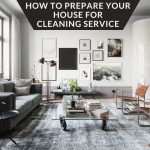 How to Prepare Your House for Cleaning Service
