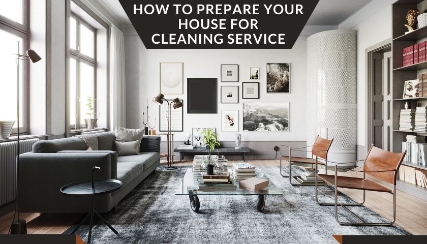 How to Prepare Your House for Cleaning Service