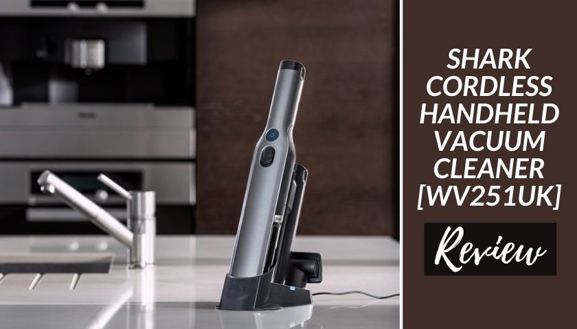 Shark Cordless Handheld Vacuum Cleaner WV251UK Review