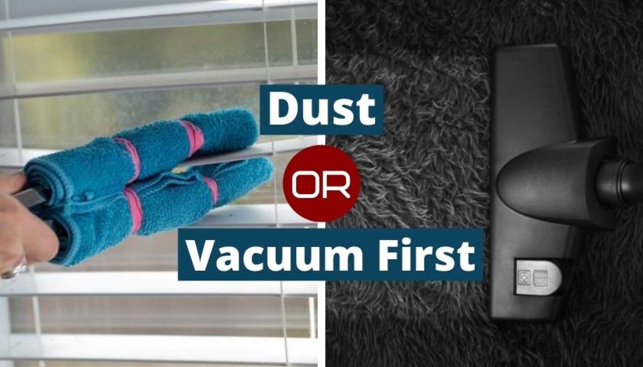 Should You Dust or Vacuum First When Cleaning | Which & Why