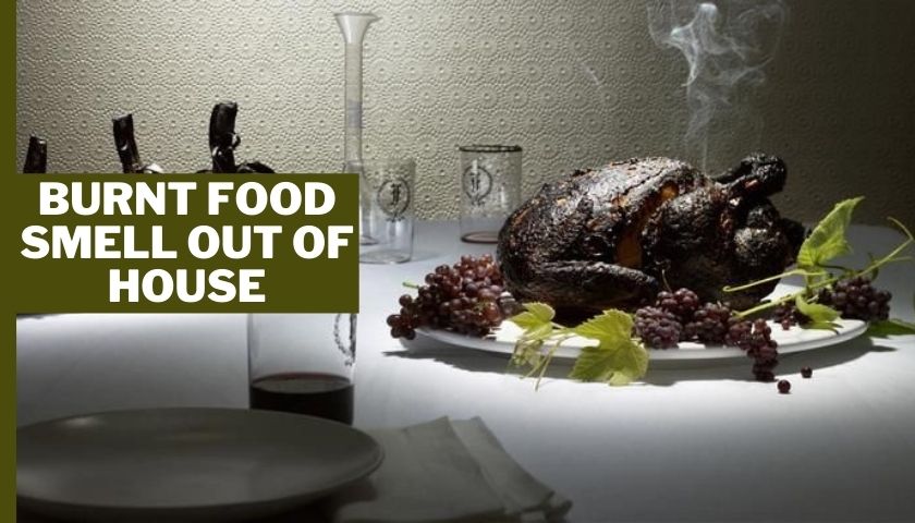How to Get Burnt Food Smell Out of House