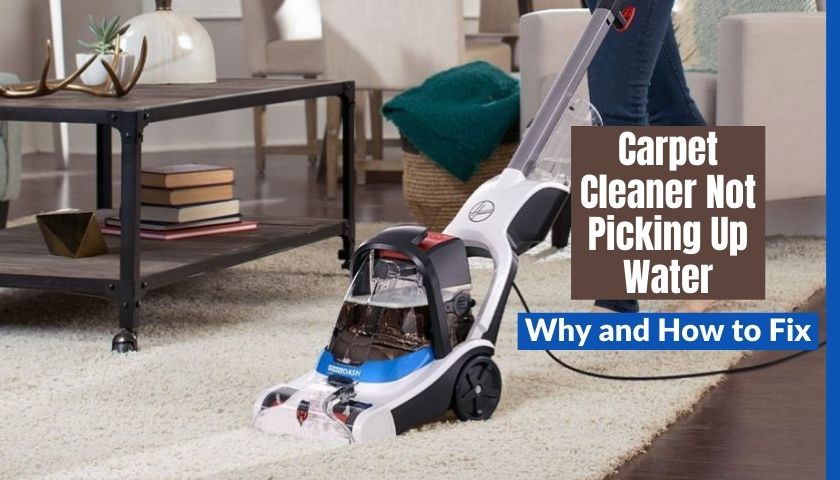 carpet cleaner not picking up water
