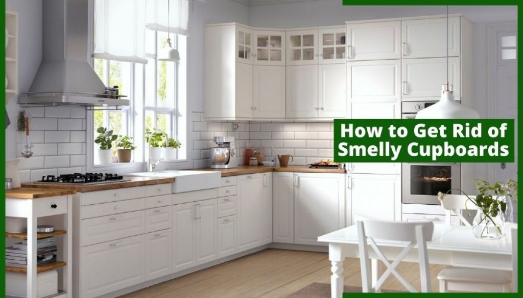 How to Get Rid of Smelly Cupboards Here Are the Solutions