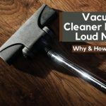 Vacuum Cleaner Making Loud Noise