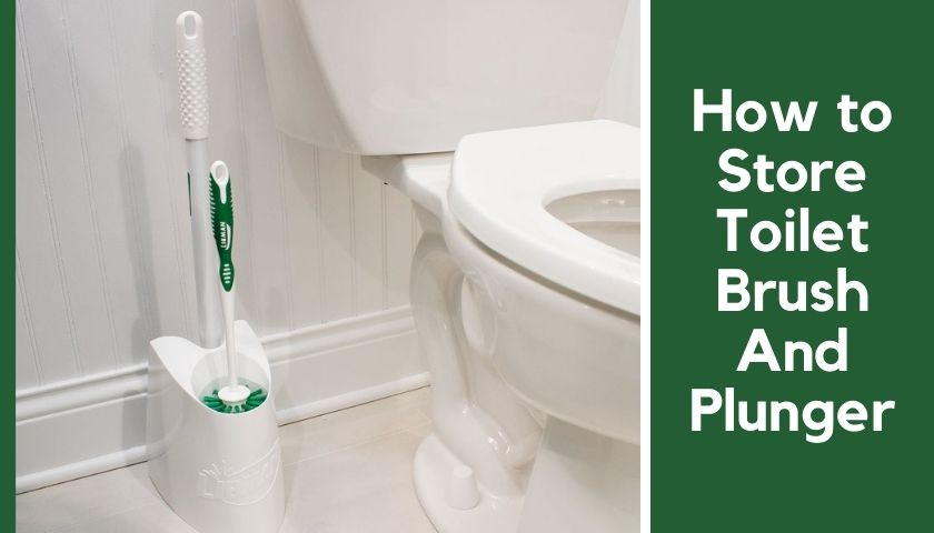 how to store toilet brush and plunger