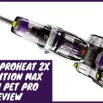 Bissell ProHeat 2X Revolution Max Clean Pet Pro Review