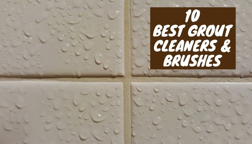 best grout cleaners and brushes