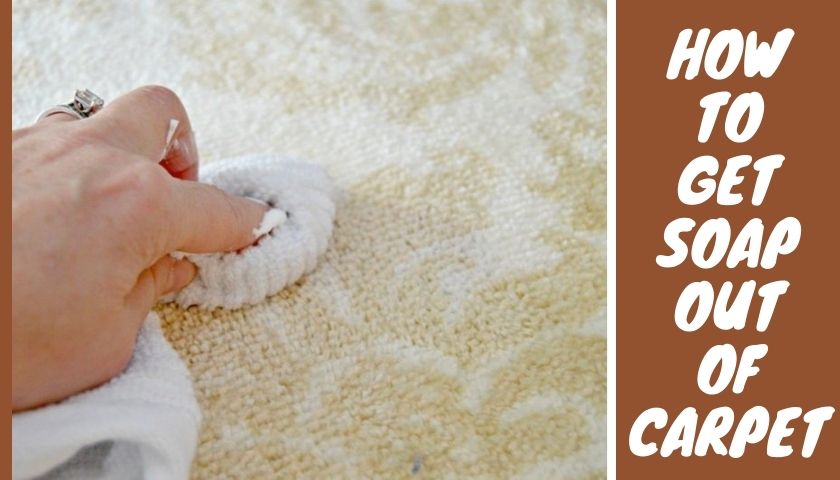 How to Get Soap Out of Carpet