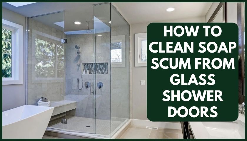 Clean Soap Scum From Glass Shower Doors