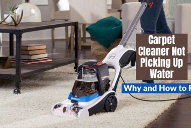 Carpet Cleaner Not Picking Up Water | Why and How to Fix