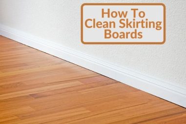 How to Clean Skirting Boards | The Quick and Easiest Way