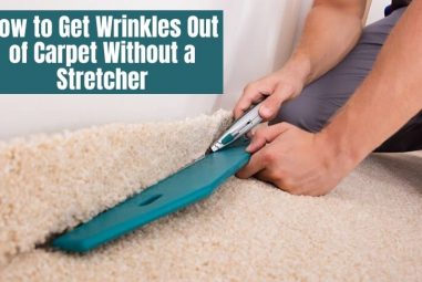 How to Get Wrinkles Out of Carpet Without a Stretcher
