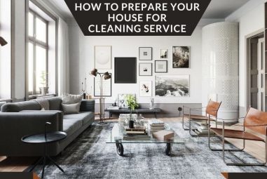 How to Prepare Your House for Cleaning Service | Complete Guide