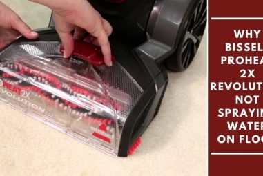 Why Bissell Proheat 2x Revolution Not Spraying Water on Floor