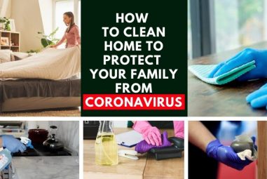 How To Clean And Protect Your Home From Novel Coronavirus