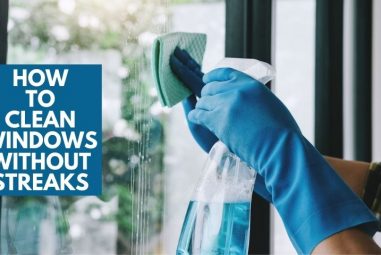 How to Clean Windows Without Streaks | Easy Solutions